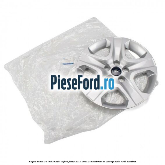 Capac roata 16 inch model 3 Ford Focus 2019-2023 2.3 EcoBoost ST 280 cp N3DA, N3DB benzina