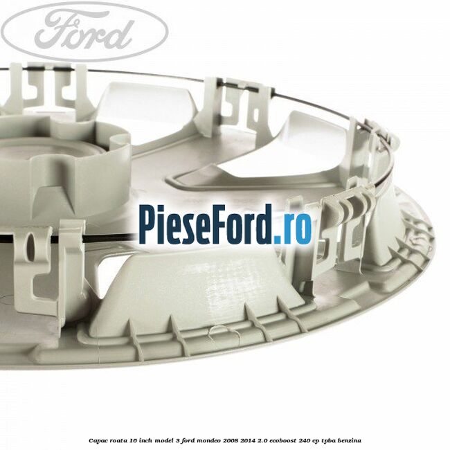Capac roata 16 inch model 3 Ford Mondeo 2008-2014 2.0 EcoBoost 240 cp TPBA benzina