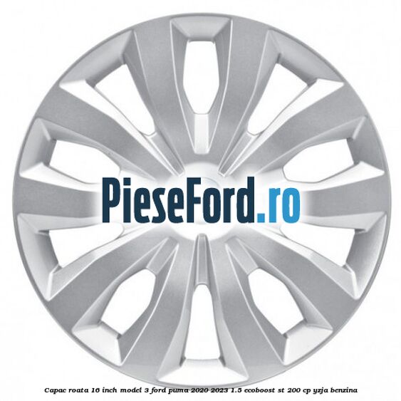 Capac roata 16 inch model 3 Ford Puma 2020-2023 1.5 EcoBoost ST 200 cp YZJA benzina