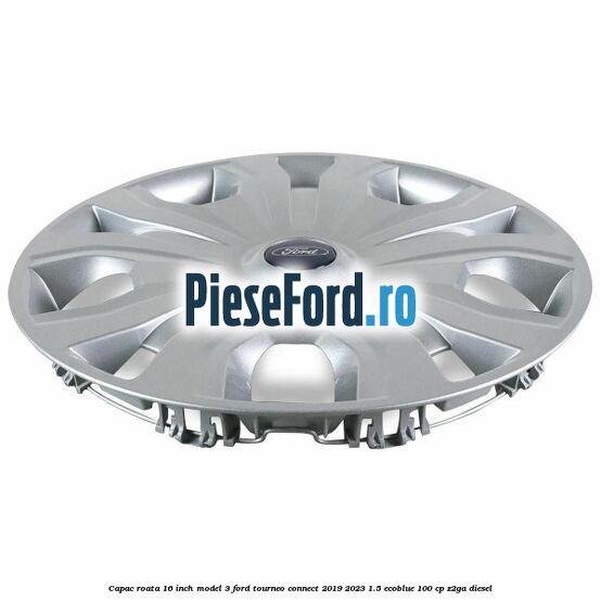 Capac roata 16 inch model 3 Ford Tourneo Connect 2019-2023 1.5 EcoBlue 100 cp Capac roata 16 inch model 3 Ford Tourneo Connect 2019-2023 1.5 EcoBlue 100 cp Z2GA diesel