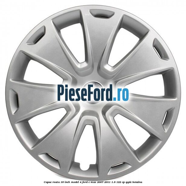 Capac roata 16 inch model 4 Ford C-Max 2007-2011 1.8 122 cp QQDC benzina