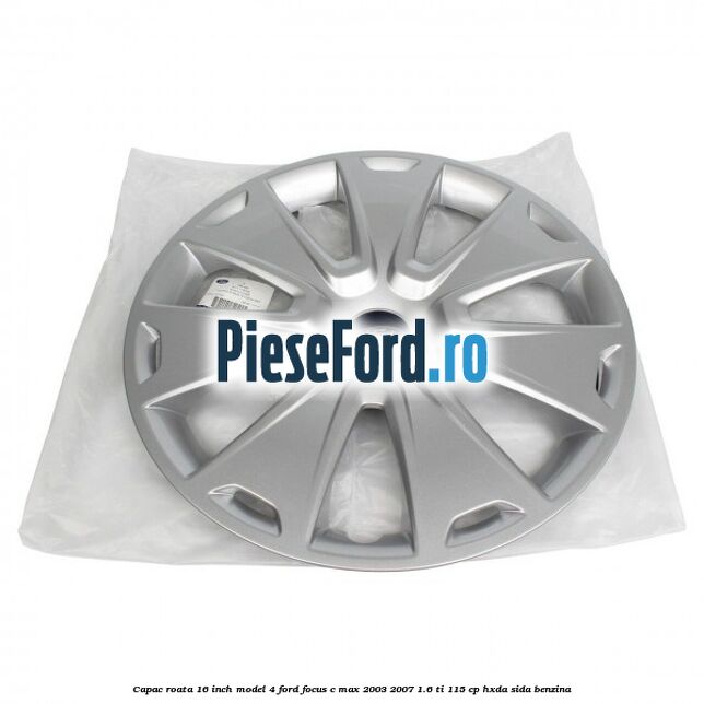 Capac roata 16 inch model 4 Ford Focus C-Max 2003-2007 1.6 Ti 115 cp Capac roata 16 inch model 4 Ford Focus C-Max 2003-2007 1.6 Ti 115 cp HXDA, SIDA benzina
