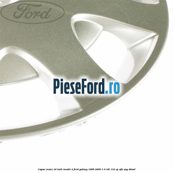 Capac roata 16 inch model 4 Ford Galaxy 1995-2000 1.9 TDI 110 cp AFN, AVG diesel
