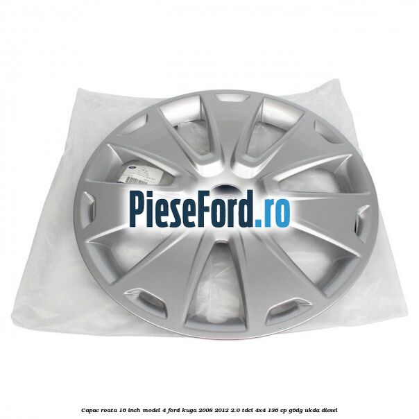 Capac roata 16 inch model 4 Ford Kuga 2008-2012 2.0 TDCi 4x4 136 cp G6DG, UKDA diesel