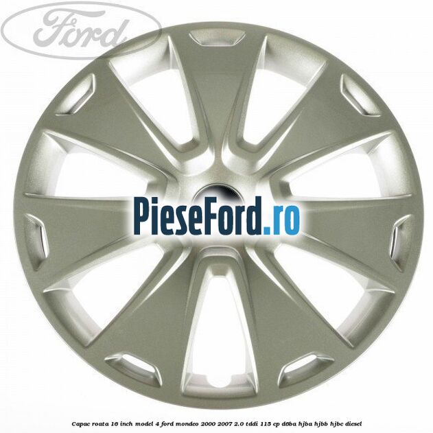 Capac roata 16 inch model 4 Ford Mondeo 2000-2007 2.0 TDDI 115 cp