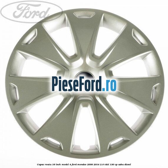 Capac roata 16 inch model 4 Ford Mondeo 2008-2014 2.0 TDCi 130 cp AZBA diesel