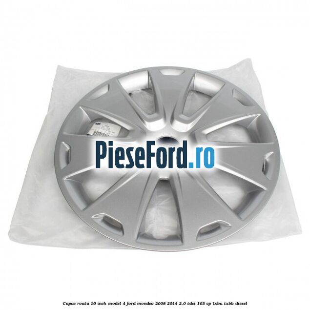 Capac roata 16 inch model 4 Ford Mondeo 2008-2014 2.0 TDCi 163 cp TXBA, TXBB diesel