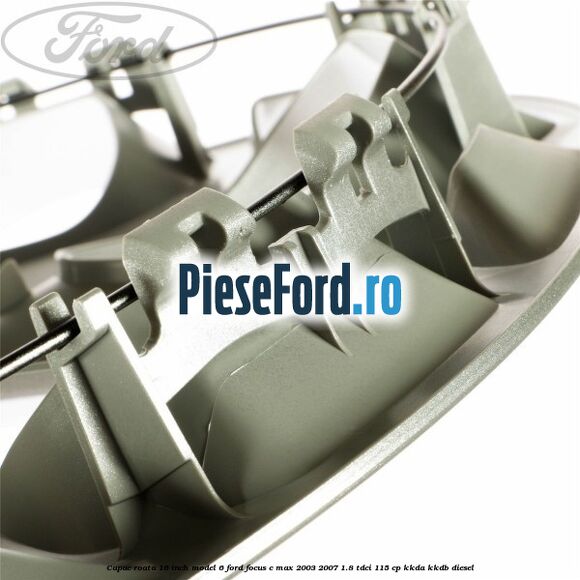 Capac roata 16 inch model 6 Ford Focus C-Max 2003-2007 1.8 TDCi 115 cp KKDA, KKDB diesel
