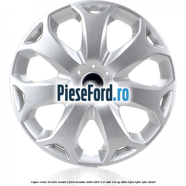 Capac roata 16 inch model 6 Ford Mondeo 2000-2007 2.0 TDDI 115 cp D6BA, HJBA, HJBB, HJBC diesel