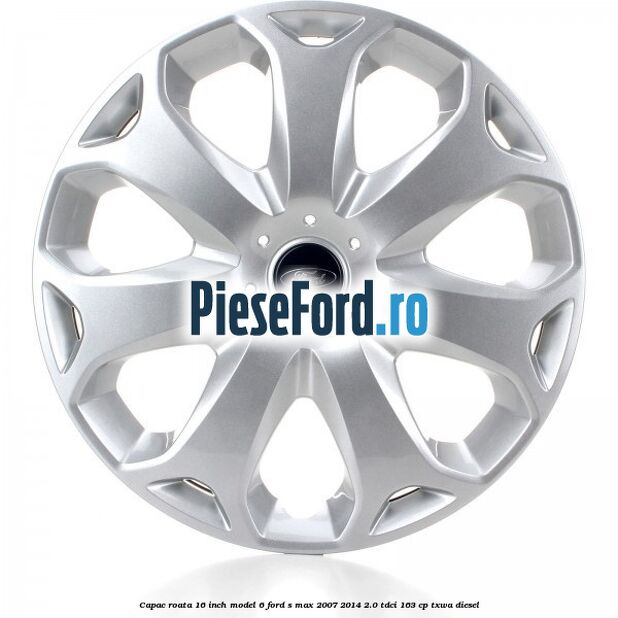 Capac roata 16 inch model 6 Ford S-Max 2007-2014 2.0 TDCi 163 cp TXWA diesel