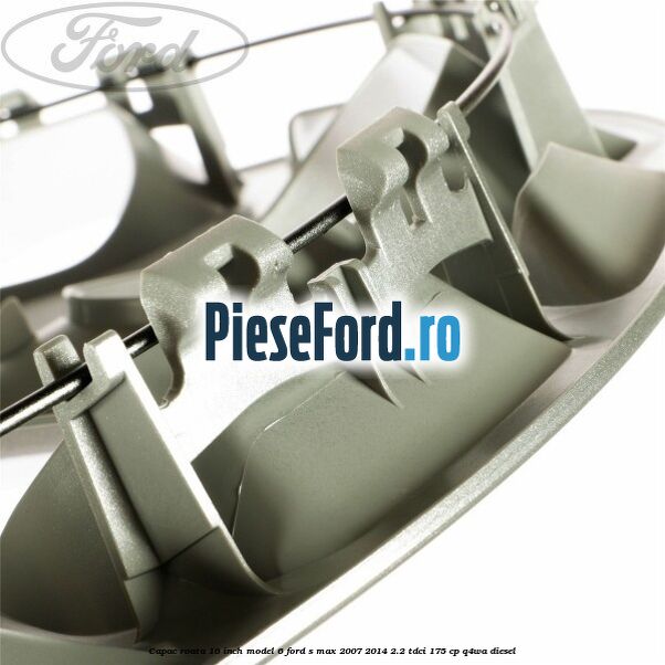 Capac roata 16 inch model 6 Ford S-Max 2007-2014 2.2 TDCi 175 cp Q4WA diesel