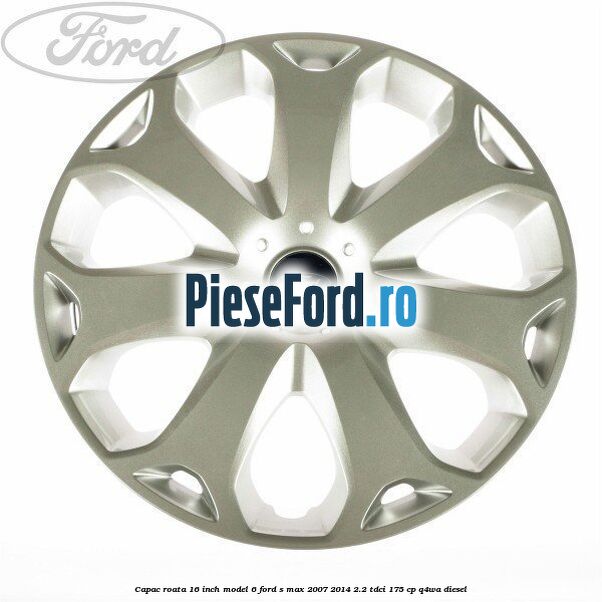Capac roata 16 inch model 6 Ford S-Max 2007-2014 2.2 TDCi 175 cp