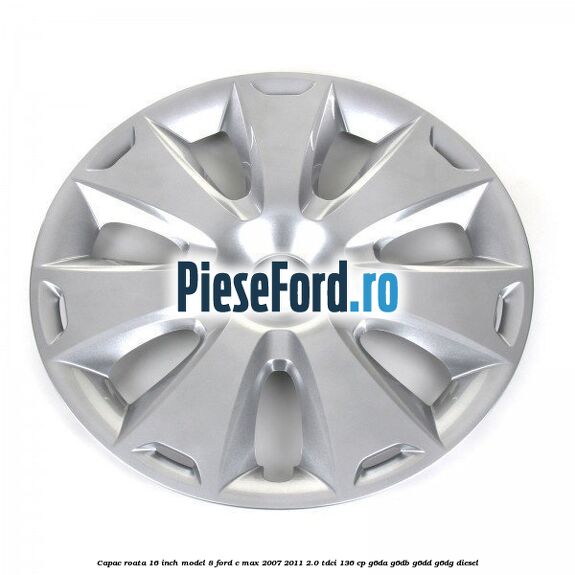 Capac roata 16 inch model 8 Ford C-Max 2007-2011 2.0 TDCi 136 cp Capac roata 16 inch model 8 Ford C-Max 2007-2011 2.0 TDCi 136 cp G6DA, G6DB, G6DD, G6DG diesel