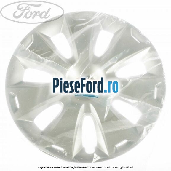 Capac roata 16 inch model 8 Ford Mondeo 2008-2014 1.8 TDCi 100 cp Capac roata 16 inch model 8 Ford Mondeo 2008-2014 1.8 TDCi 100 cp FFBA diesel