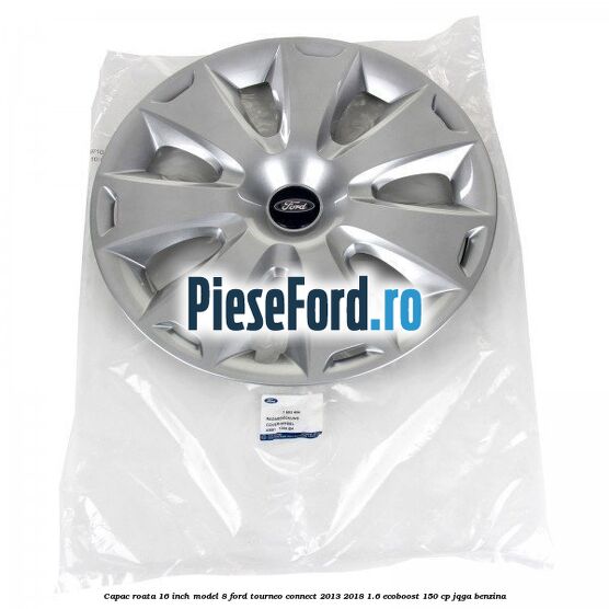 Capac roata 16 inch model 8 Ford Tourneo Connect 2013-2018 1.6 EcoBoost 150 cp JQGA benzina