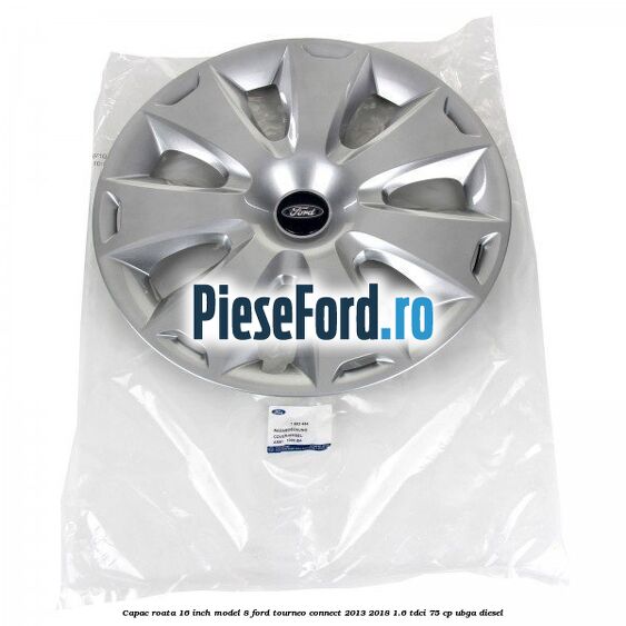 Capac roata 16 inch model 8 Ford Tourneo Connect 2013-2018 1.6 TDCi 75 cp UBGA diesel