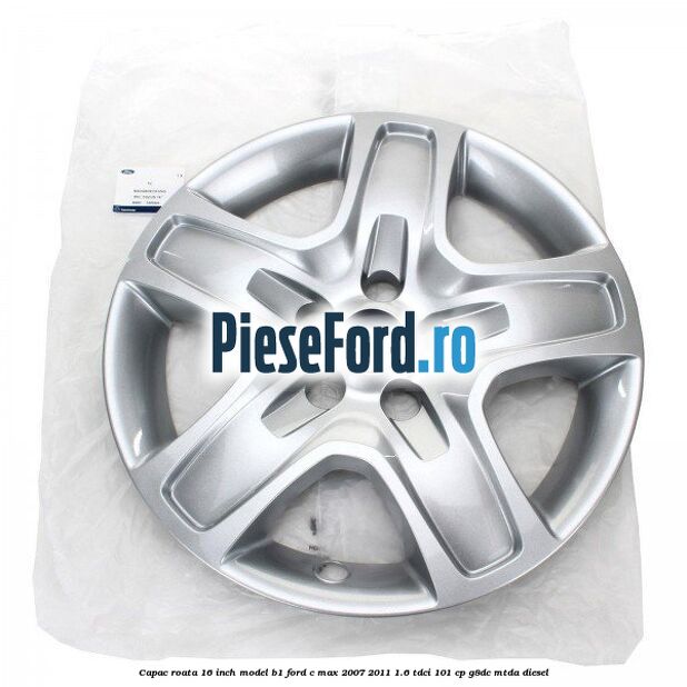 Capac roata 16 inch model B1 Ford C-Max 2007-2011 1.6 TDCi 101 cp G8DC, MTDA diesel