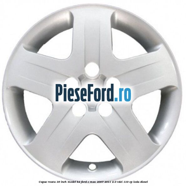 Capac roata 16 inch model B2 Ford C-Max 2007-2011 2.0 TDCi 110 cp Capac roata 16 inch model B2 Ford C-Max 2007-2011 2.0 TDCi 110 cp IXDA diesel