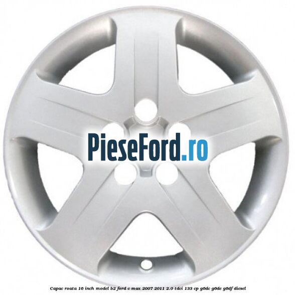 Capac roata 16 inch model B2 Ford C-Max 2007-2011 2.0 TDCi 133 cp G6DC, G6DE, G6DF diesel