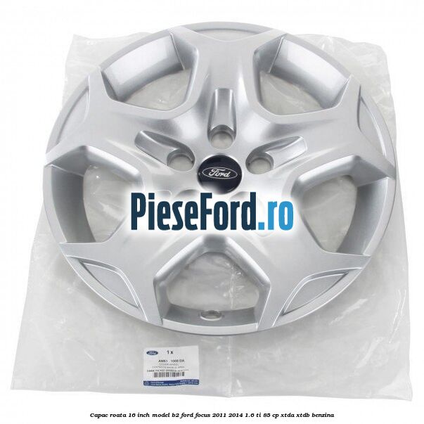 Capac roata 16 inch model B2 Ford Focus 2011-2014 1.6 Ti 85 cp Capac roata 16 inch model B2 Ford Focus 2011-2014 1.6 Ti 85 cp XTDA, XTDB benzina