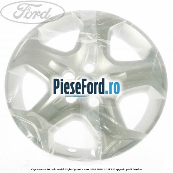 Capac roata 16 inch model B2 Ford Grand C-Max 2016-2020 1.6 Ti 125 cp PNDA, PNDD benzina