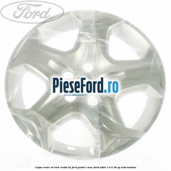 Capac roata 16 inch model B2 Ford Grand C-Max 2016-2020 1.6 Ti 85 cp XTDA benzina