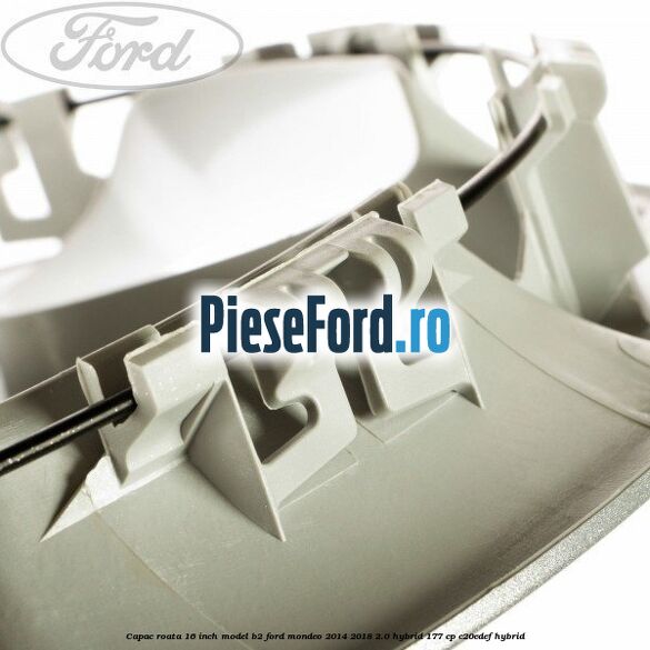 Capac roata 16 inch model B2 Ford Mondeo 2014-2018 2.0 Hybrid 177 cp Capac roata 16 inch model B2 Ford Mondeo 2014-2018 2.0 Hybrid 177 cp C20EDEF hybrid