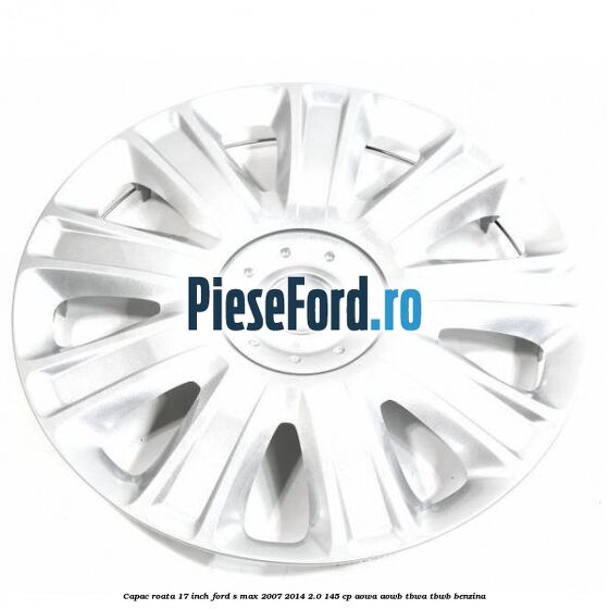 Capac roata 17 inch Ford S-Max 2007-2014 2.0 145 cp AOWA, AOWB, TBWA, TBWB benzina