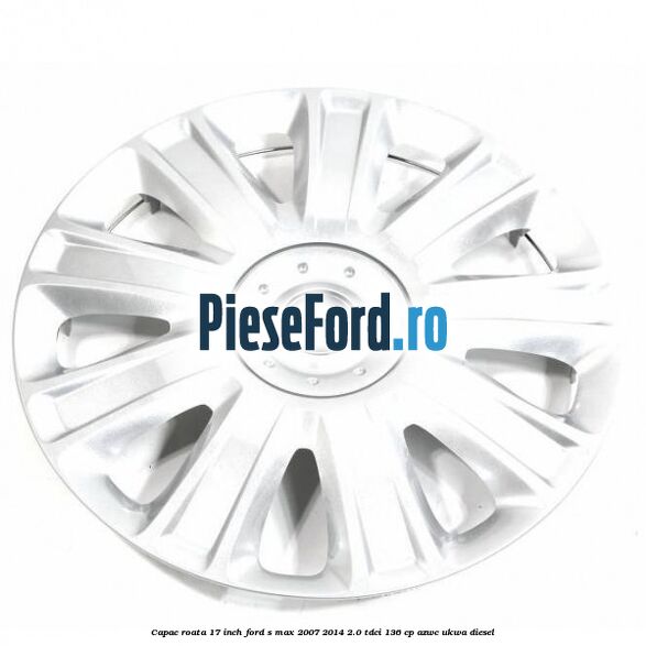 Capac roata 17 inch Ford S-Max 2007-2014 2.0 TDCi 136 cp AZWC, UKWA diesel