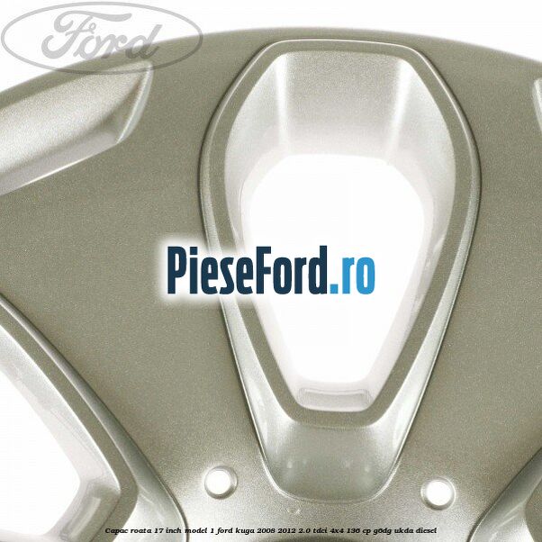 Capac roata 17 inch model 1 Ford Kuga 2008-2012 2.0 TDCi 4x4 136 cp G6DG, UKDA diesel