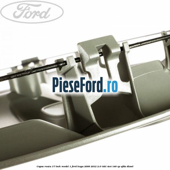 Capac roata 17 inch model 1 Ford Kuga 2008-2012 2.0 TDCI 4x4 140 cp UFDA diesel