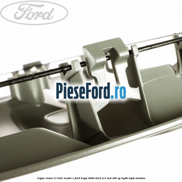 Capac roata 17 inch model 1 Ford Kuga 2008-2012 2.5 4x4 200 cp HYDB, HYDC benzina