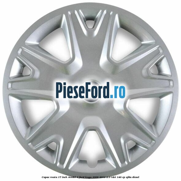 Capac roata 17 inch model 2 Ford Kuga 2008-2012 2.0 TDCI 140 cp Capac roata 17 inch model 2 Ford Kuga 2008-2012 2.0 TDCI 140 cp UFDA diesel