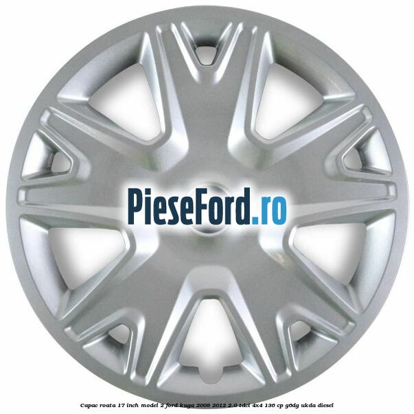 Capac roata 17 inch model 2 Ford Kuga 2008-2012 2.0 TDCi 4x4 136 cp G6DG, UKDA diesel