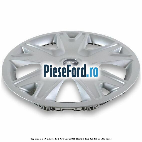 Capac roata 17 inch model 2 Ford Kuga 2008-2012 2.0 TDCI 4x4 140 cp UFDA diesel