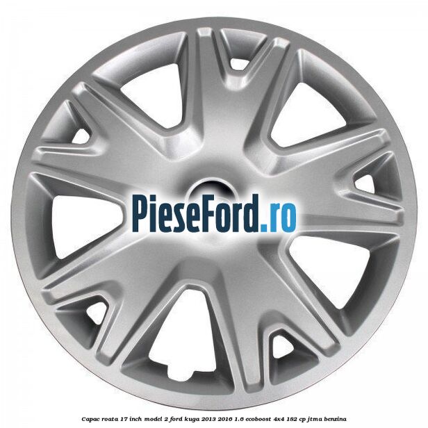 Capac roata 17 inch model 2 Ford Kuga 2013-2016 1.6 EcoBoost 4x4 182 cp