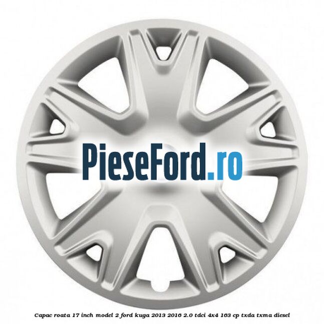 Capac roata 17 inch model 2 Ford Kuga 2013-2016 2.0 TDCi 4x4 163 cp TXDA, TXMA diesel