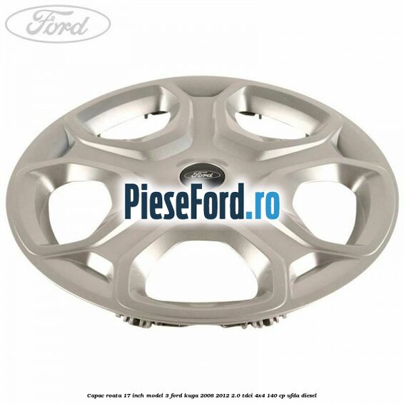 Capac roata 17 inch model 3 Ford Kuga 2008-2012 2.0 TDCI 4x4 140 cp UFDA diesel