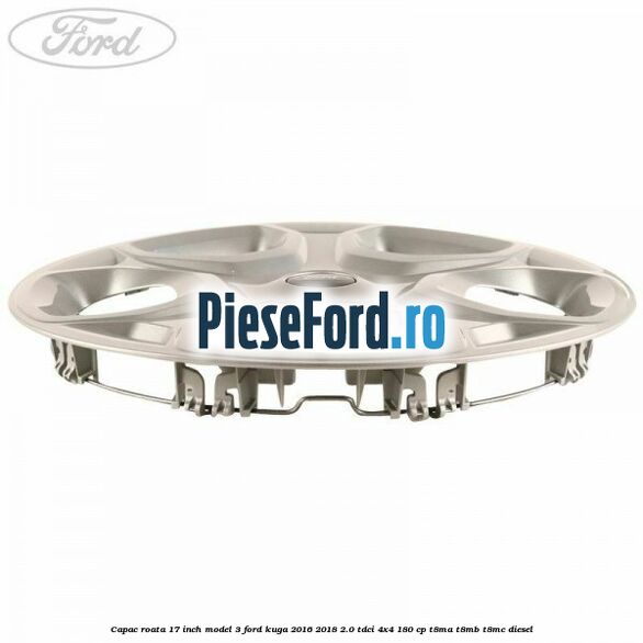 Capac roata 17 inch model 3 Ford Kuga 2016-2018 2.0 TDCi 4x4 180 cp T8MA, T8MB, T8MC diesel