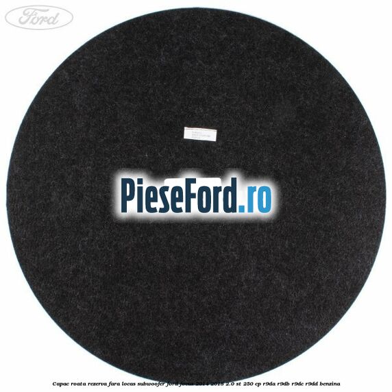 Capac roata rezerva fara locas subwoofer Ford Focus 2014-2018 2.0 ST 250 cp Capac roata rezerva fara locas subwoofer Ford Focus 2014-2018 2.0 ST 250 cp R9DA, R9DB, R9DC, R9DD benzina