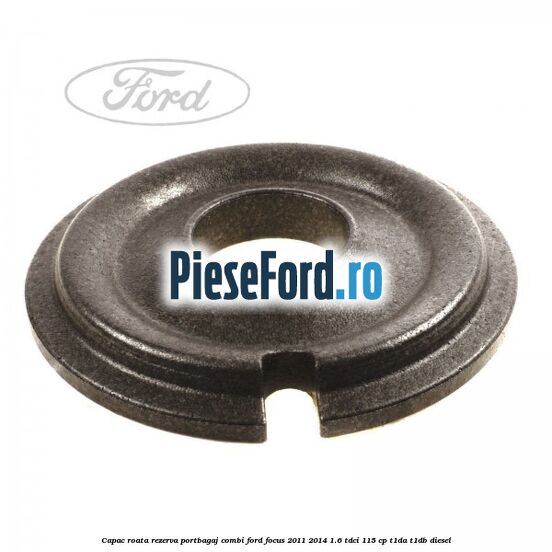 Capac roata rezerva portbagaj combi Ford Focus 2011-2014 1.6 TDCi 115 cp T1DA, T1DB diesel