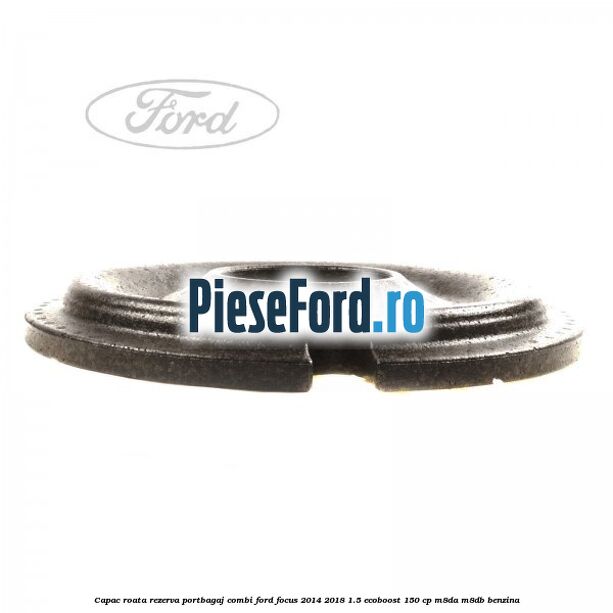 Capac roata rezerva portbagaj combi Ford Focus 2014-2018 1.5 EcoBoost 150 cp M8DA, M8DB benzina