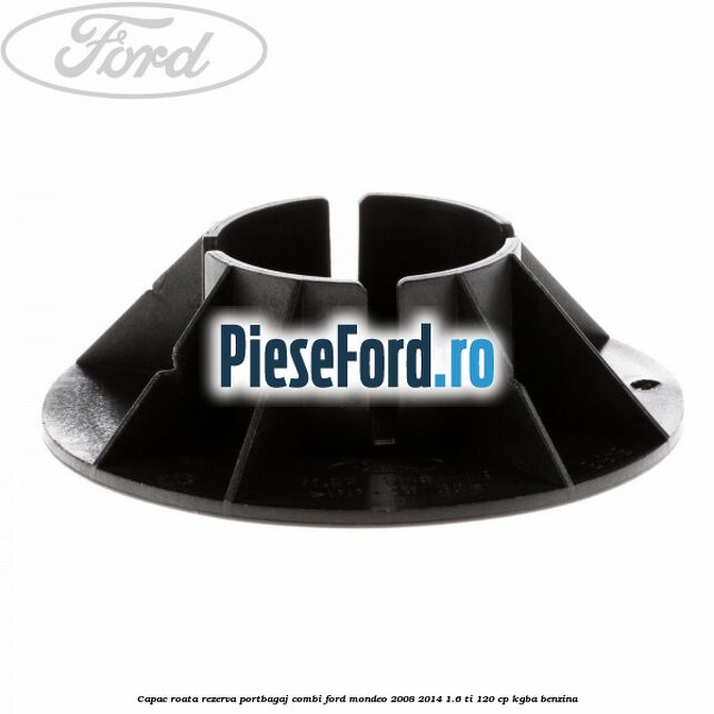 Capac roata rezerva portbagaj combi Ford Mondeo 2008-2014 1.6 Ti 120 cp Capac roata rezerva portbagaj combi Ford Mondeo 2008-2014 1.6 Ti 120 cp KGBA benzina