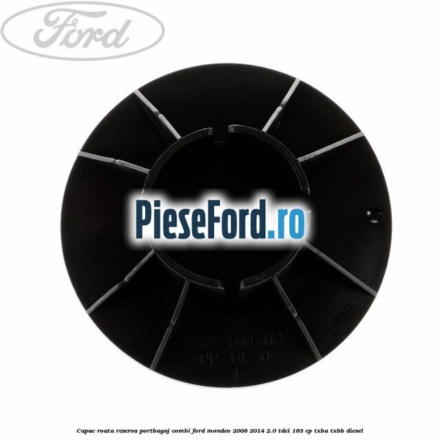 Capac roata rezerva portbagaj combi Ford Mondeo 2008-2014 2.0 TDCi 163 cp Capac roata rezerva portbagaj combi Ford Mondeo 2008-2014 2.0 TDCi 163 cp TXBA, TXBB diesel