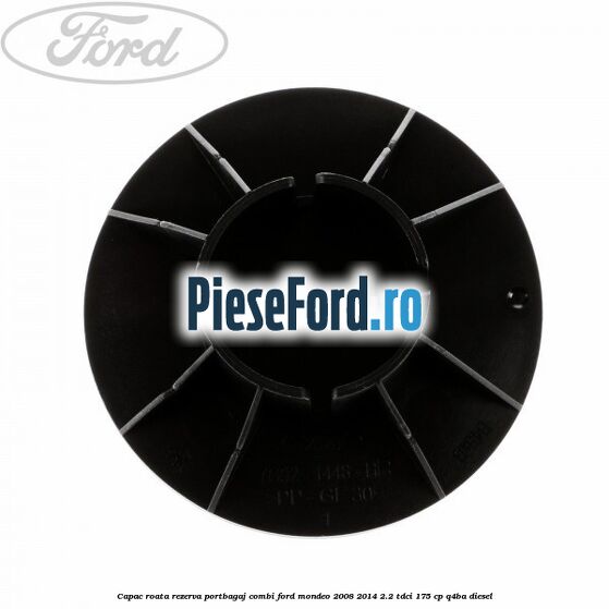 Capac roata rezerva portbagaj combi Ford Mondeo 2008-2014 2.2 TDCi 175 cp Q4BA diesel