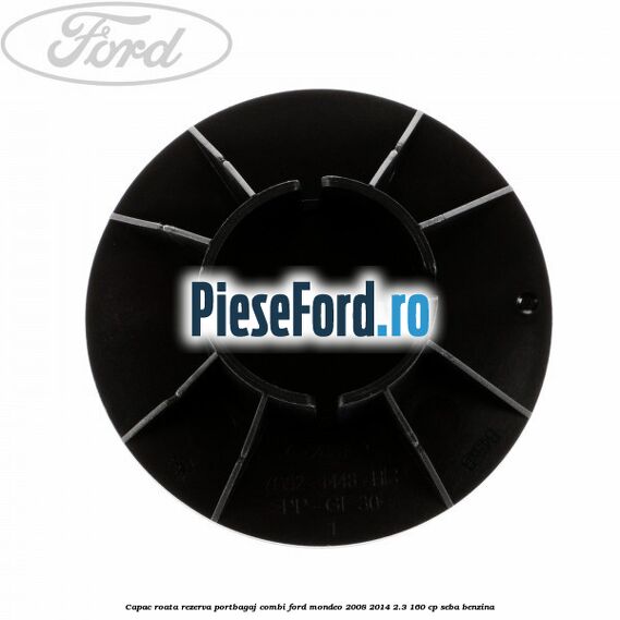 Capac roata rezerva portbagaj combi Ford Mondeo 2008-2014 2.3 160 cp SEBA benzina