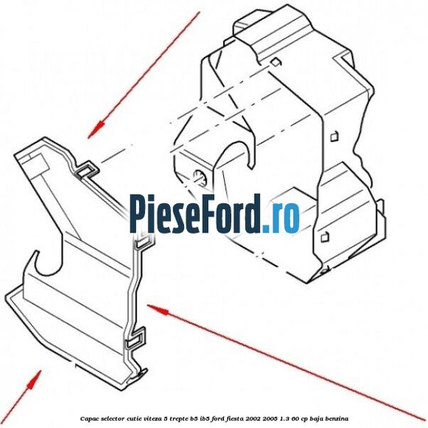 Capac selector cutie viteza 5 trepte B5/IB5 Ford Fiesta 2002-2005 1.3 60 cp BAJA benzina