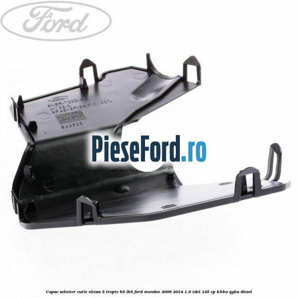 Capac selector cutie viteza 5 trepte B5/IB5 Ford Mondeo 2008-2014 1.8 TDCi 125 cp Capac selector cutie viteza 5 trepte B5/IB5 Ford Mondeo 2008-2014 1.8 TDCi 125 cp KHBA, QYBA diesel