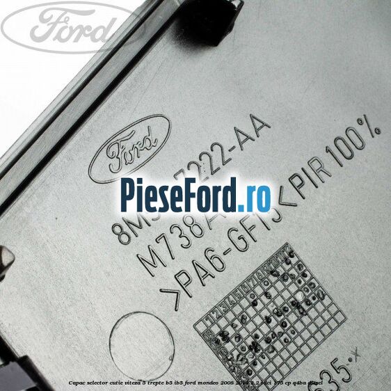 Capac selector cutie viteza 5 trepte B5/IB5 Ford Mondeo 2008-2014 2.2 TDCi 175 cp Q4BA diesel