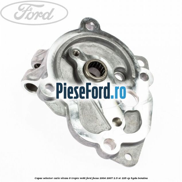 Capac selector cutie viteza 6 trepte M66 Ford Focus 2004-2007 2.5 ST 225 cp HYDA benzina